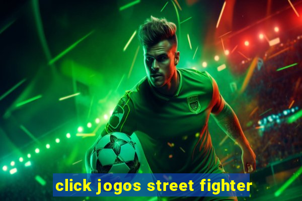 click jogos street fighter